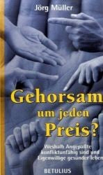 Gehorsam- um jeden Preis?