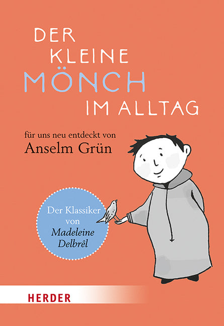 Der kleine Mönch im Alltag  					Für uns neu entdeckt von Anselm Grün