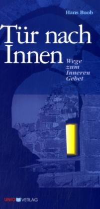 Tür nach Innen - Wege zum Inneren Gebet