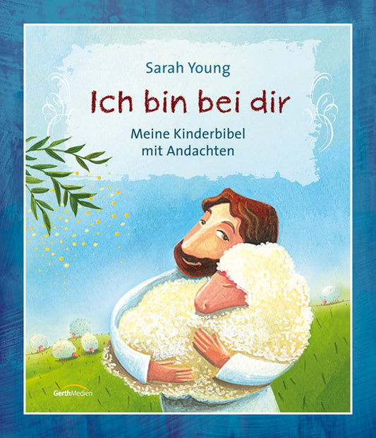 Ich bin bei dir.  Meine Kinderbibel mit Andachten