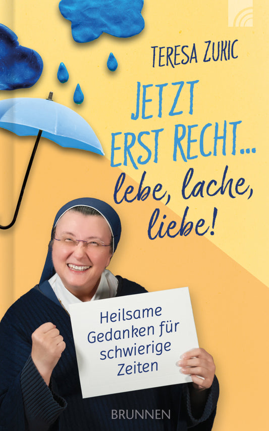 Jetzt erst recht ... lebe, lache, liebe!.