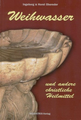 Weihwasser und andere christliche Hausmittel