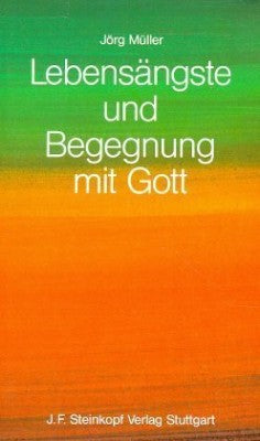 Lebensängste und Begegnung mit Gott