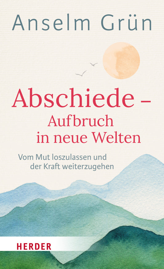 Abschiede - Aufbruch in neue Welten.