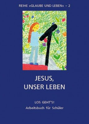 Jesus, unser Leben