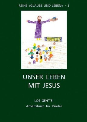 Unser Leben mit Jesus